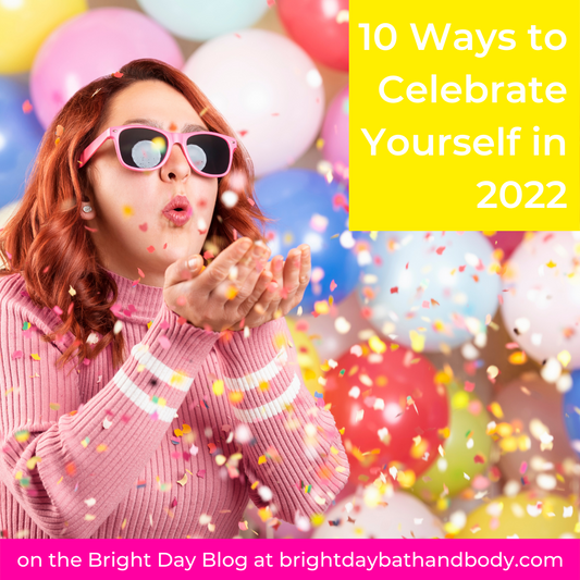 🎉10 Ways to Celebrate Yourself in 2022🎉