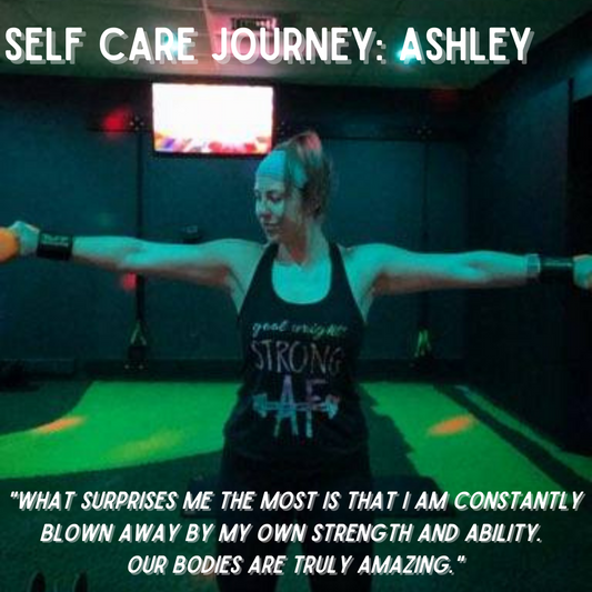 Self Care Journey: Ashley