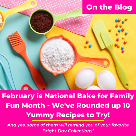 February is National Bake for Family Fun Month - We've Rounded up 10 Yummy Recipes to Try!